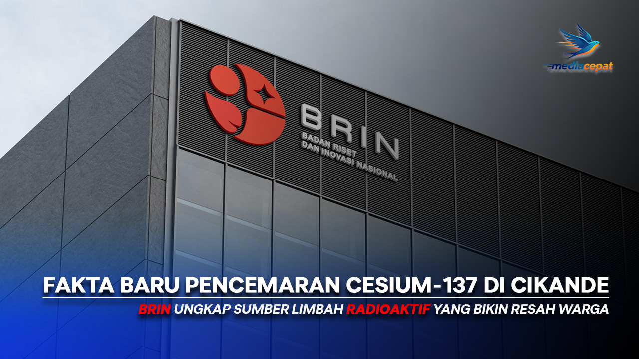 Misteri Cesium-137 di Cikande Terungkap, BRIN Buka Fakta Mengejutkan