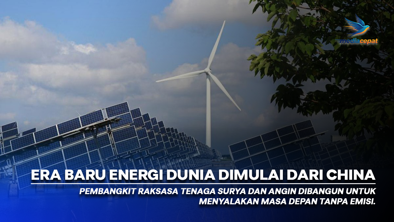China Bangun Sistem Energi Terbarukan Terbesar, Dunia Kaget!