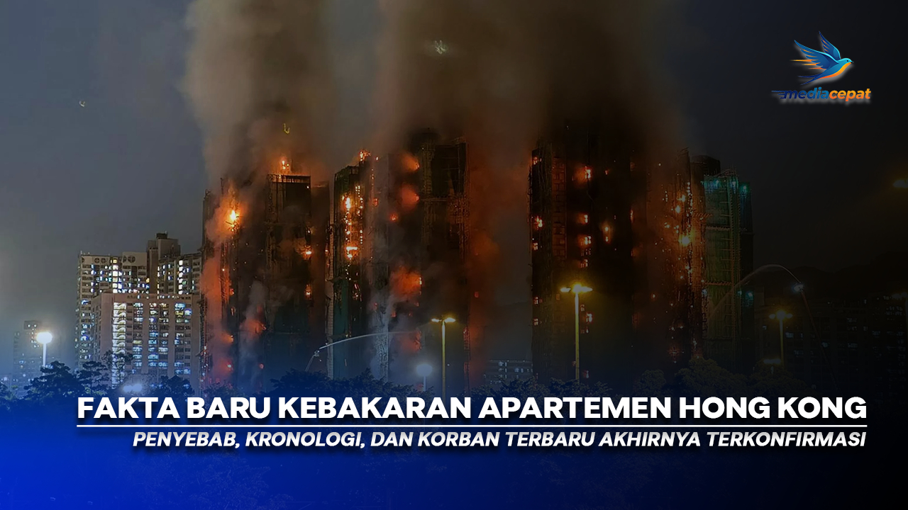 Fakta Baru Kebakaran Apartemen Hong Kong: Penyebab & Korban Terkini