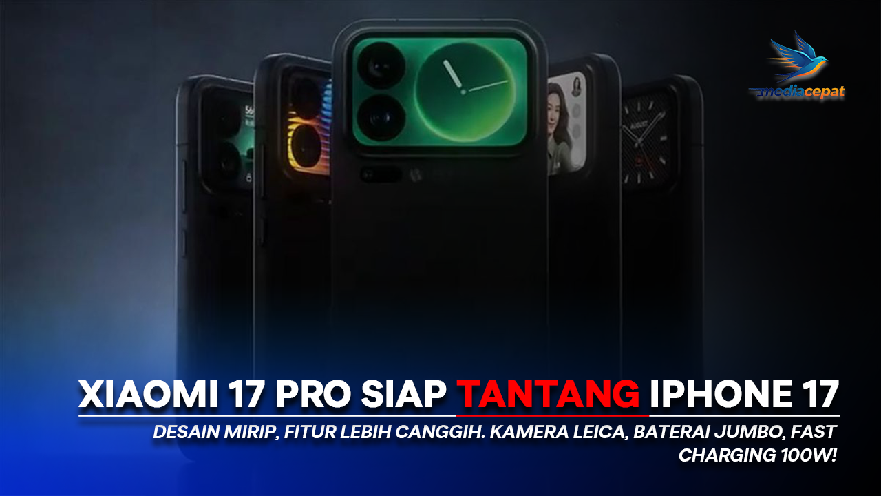 Xiaomi 17 Pro Siap Tantang iPhone 17 dengan Fitur Lebih Canggih