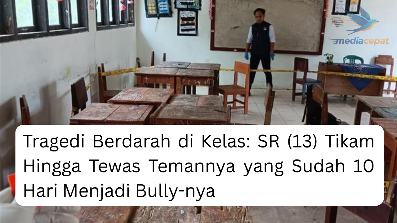 Tragedi Berdarah di Kelas: SR (13) Tikam Hingga Tewas Temannya yang Sudah 10 Hari Menjadi Bully-nya